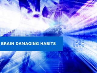 brain damaging habits.pps