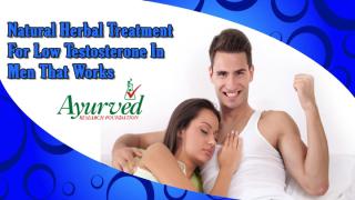 Natural Herbal Treatment For Low Testosterone In Men That Works.pptx