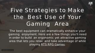 Five Strategies to Make the Best Use of Your Gaming Area.pptx