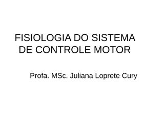 FISIOLOGIA DO SISTEMA DE CONTROLE MOTOR.ppt