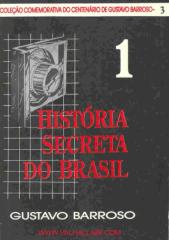 a história secreta do brasil vol. 1 - gustavo barroso.pdf