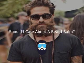 Beard Balm-Uses and advantages of a Beard Balm.pptx
