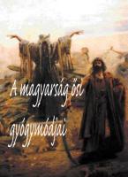 A-Magyarsag-ősi-Gyógymodjai.pdf