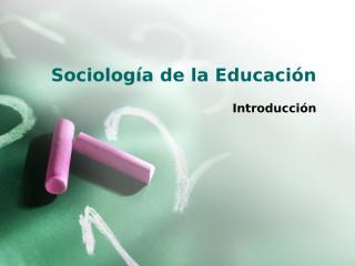 sociologiadelaeducacion-090925002029-phpapp02.ppt