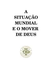A_SITUAÇÃO_MUNDIAL_E_O_MOVER_DE_DEUS.doc