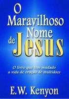 O MARAVILHOSO NOME DE JESUS E.W.Kenyon.pdf